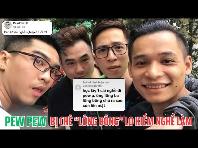 PEW PEW - Bị Anti Fan chê "lông bông" và màn Flex xuyên lục địa của người trưởng thành