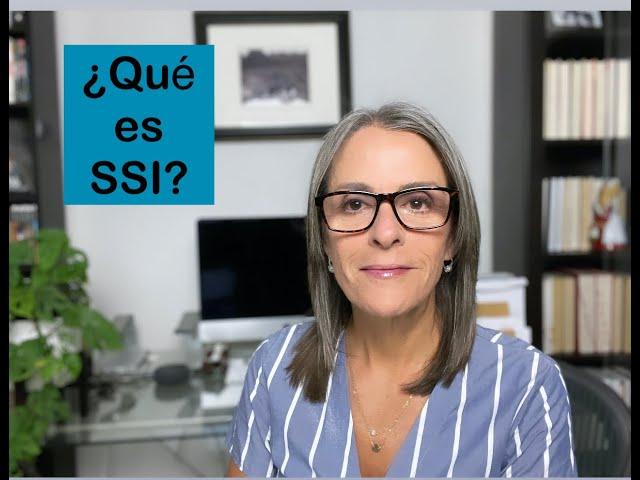 ¿Qué es SSI? SEGURIDAD DE INGRESO SUPLEMENTARIO