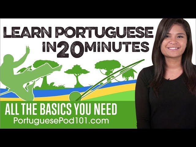 Learn Portuguese in 20 Minutes - ALL the Basics You Need