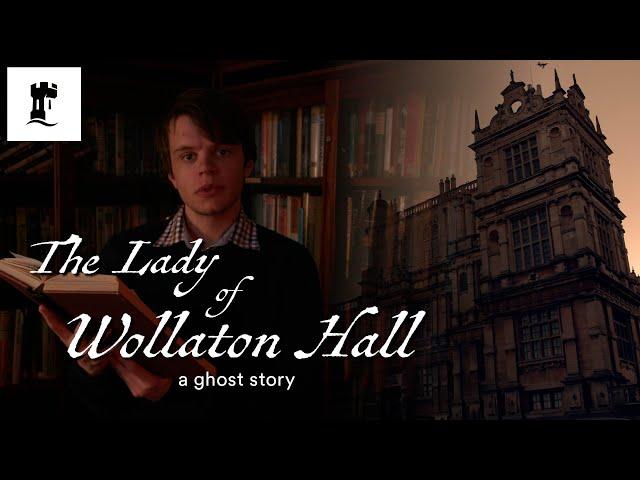 The Lady of Wollaton Hall ~ a ghost story | University of Nottingham