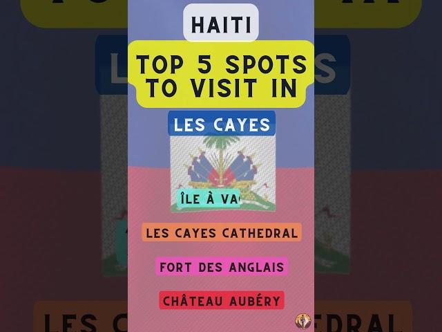 Top 5 Spots to Visit in Les Cayes (Haiti)