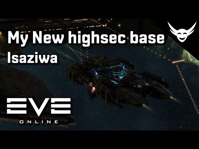 EVE Online - My new high-sec base (Isaziwa)