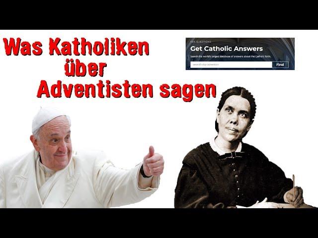 Was Katholiken über Adventisten sagen