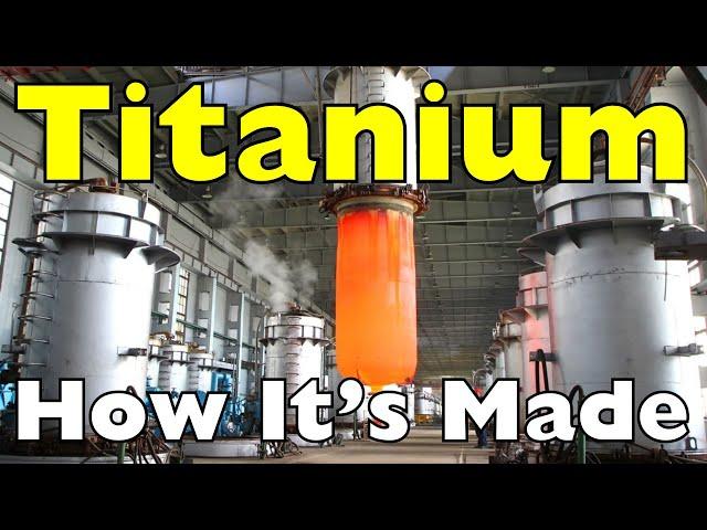 How Is Titanium Made?