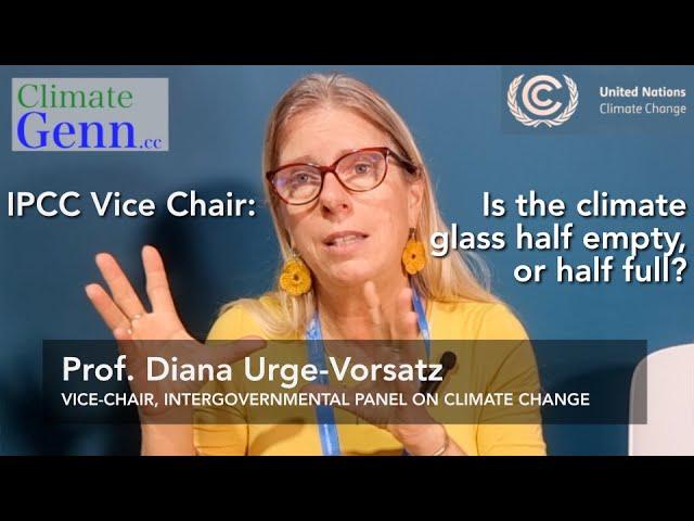 Is the climate glass half full or half empty? IPCC Vice Chair Prof. Diana Ürge-Vorsatz