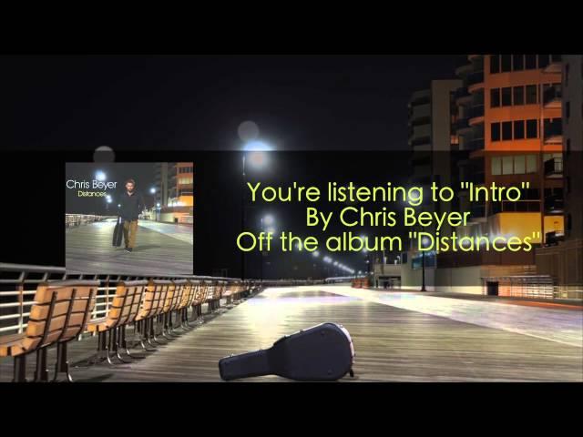 Chris Beyer- 01. Intro