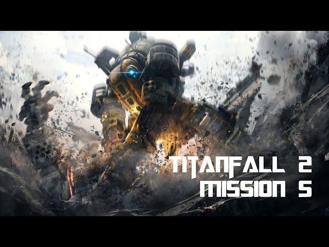 Titanfall 2 #mission5 [1080p 60FPS HD]