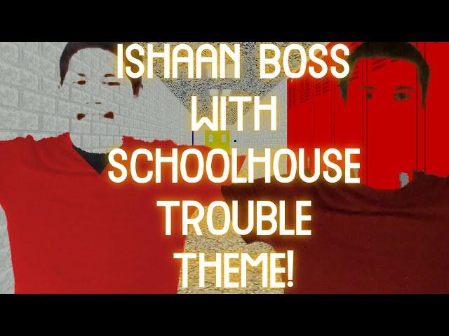 ISHAAN BOSSFIGHT BUT WITH SCHOOLHOUSE TROUBLE THEME!!! XD/THE DARK PUMPKIN 9-2023