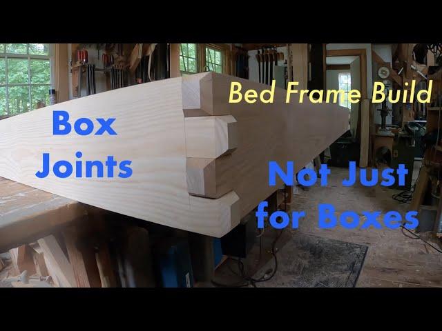 Bed Frame Build, Box Joints