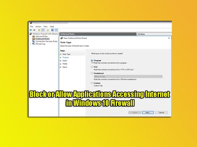 Block or Allow Applications Accessing Internet in Windows 10 Firewall