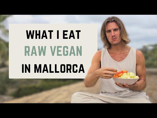 What I Eat In A Day - RAW VEGAN in Mallorca