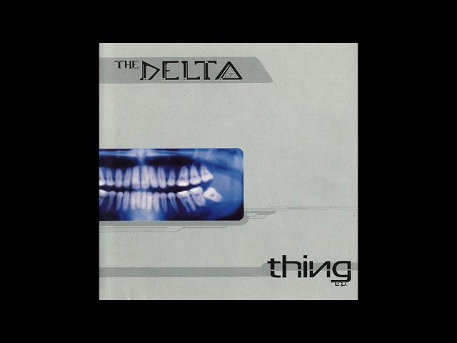 The Delta - Thing (LP. Edit)