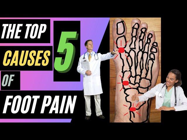 The TOP 5 Causes of FOOT PAIN!