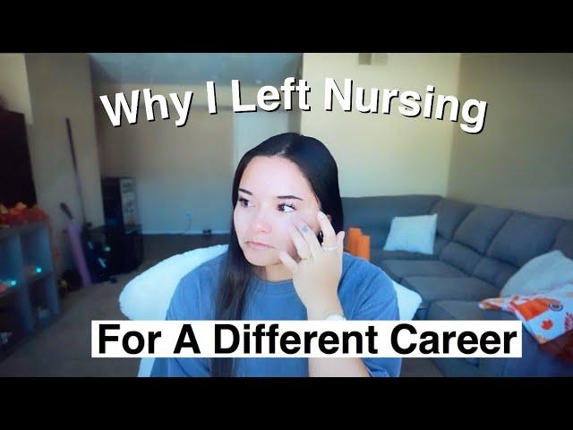 Why I Left Nursing For A Different Career || How I Made My Decision