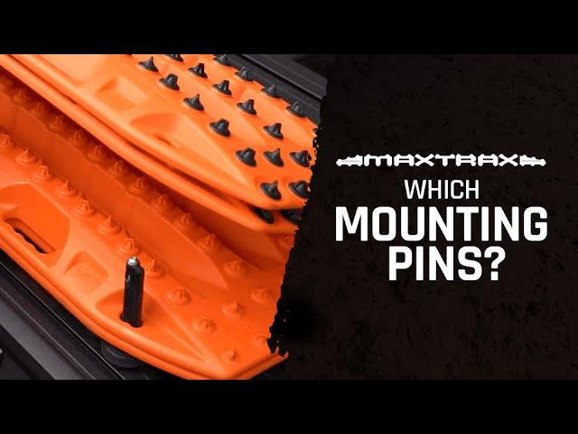 MAXTRAX: Which Mounting Pins Do I Need?