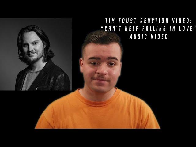 Tim Foust Reaction Video: "Can't Help Falling In Love" Music Video