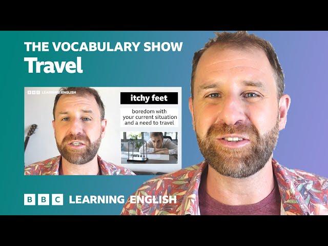 The Vocabulary Show: Travel ️️️ Learn 27 words and expressions about travel in 12 minutes!