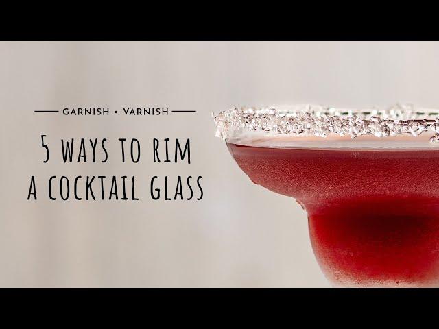 5 ways to rim a cocktail glass | #GarnishVarnish