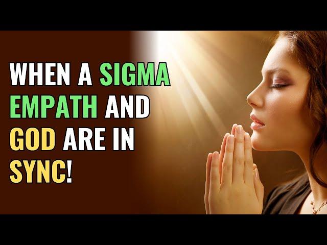 When a Sigma Empath and God are in Sync! | Sigma | NPD | Empaths Refuge