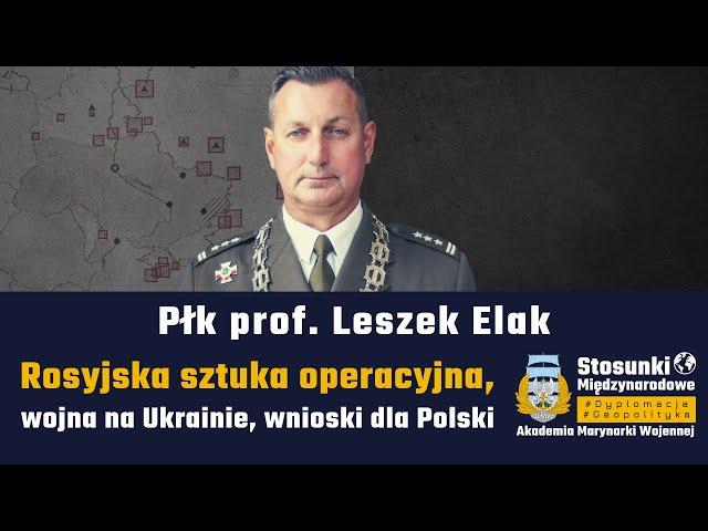 Rosyjska sztuka operacyjna, wojna na Ukrainie, wnioski dla Polski | Płk prof. Leszek Elak