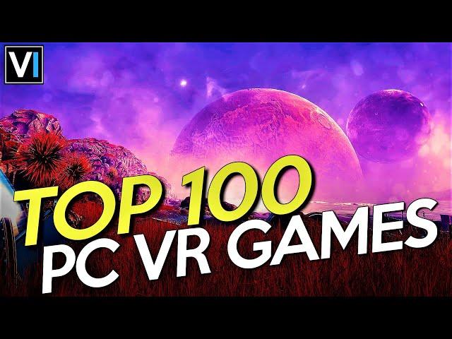 TOP 100 PC VR Games Of ALL TIME