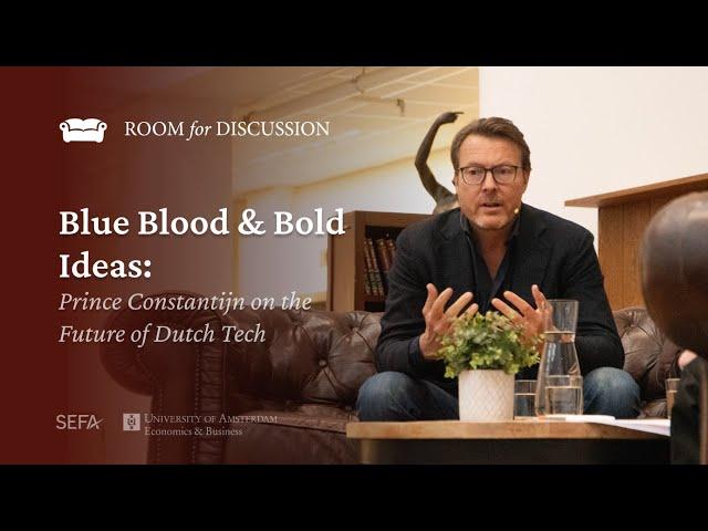 Blue Blood & Bold Ideas: Prince Constantijn on the Future of Dutch Tech