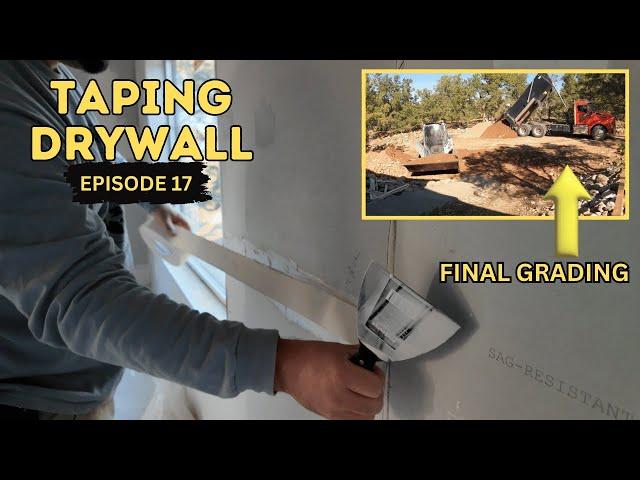 Building a Home: Drywall Taping & Exterior Finish Grading EP17