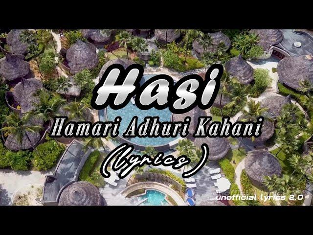 Hasi-Hamari Adhuri Kahani(Lyrics) || Lyrical Full HD Song || Unofficial Lyrics 2.0