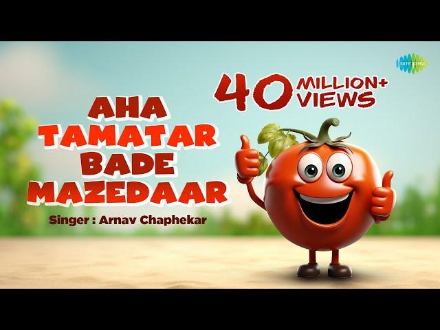 Aha Tamatar Bade Mazedaar | Tamatar Song | Arnav Chaphekar | Bhassker Saikiya | Best songs for kids