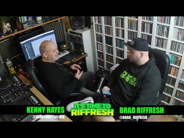 #83 KENNY HAYES | IT'S TIME TO RIFFRESH PODCAST #83 WITH BRAD RIFFRESH