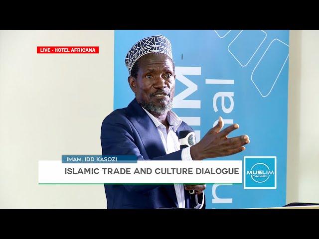 ISLAMIC TRADE & CULTURE DIALOGUES EP.01: IMAM. KASOZI | FULL SPEECH