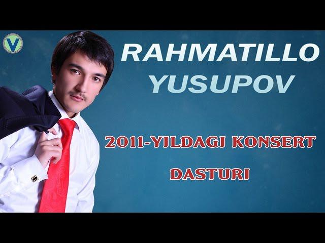 Rahmatillo Yusupov - Konsert dasturi 2011 | Рахматилло Юсупов - Концерт дастури 2013
