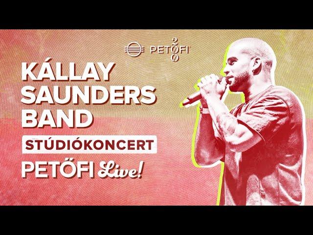 Kállay Saunders Band stúdiókoncert • Petőfi LIVE!