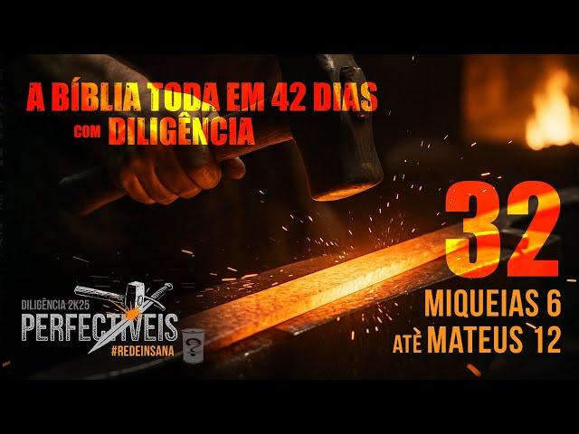 A Bíblia Toda com Diligência em 42 dias | dia 32