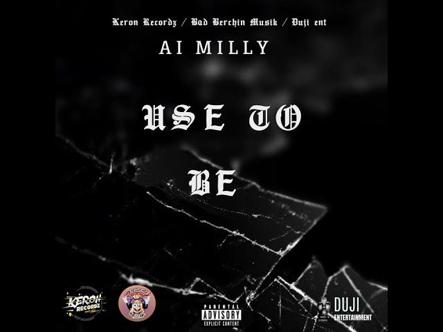 Ai Milly - Use To Be (Official Audio)