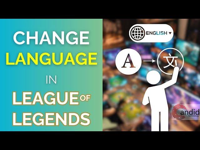 How to change the Language in League of Legends? | Candid.Technology