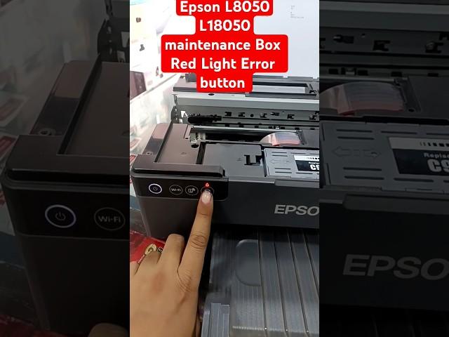 Epson L8050 L18050 maintenance Box Red Light Error button #epson #service #printersolution.