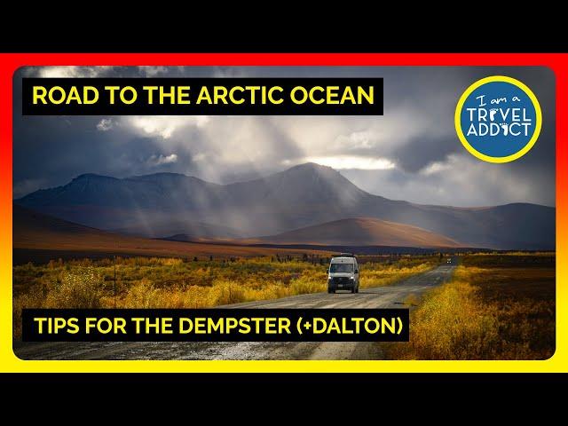 My Tips for driving the Dempster (+Dalton) Highway - Including the one nobody talks about!