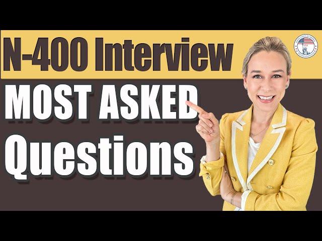 N400 MOST ASKED Questions you should know during the US Naturalization Interview