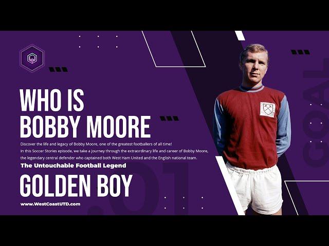 Bobby Moore: The Untouchable Football Legend