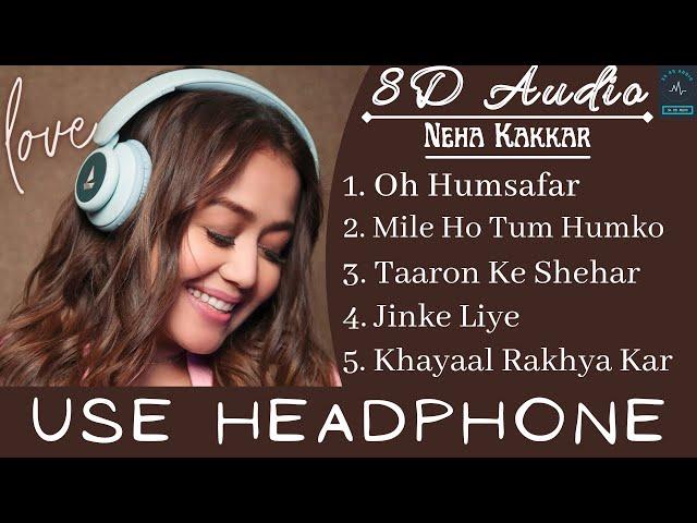 Top 5 8D Songs Of Neha Kakkar | Audio Jukebox|Best Of Neha Kakkar|