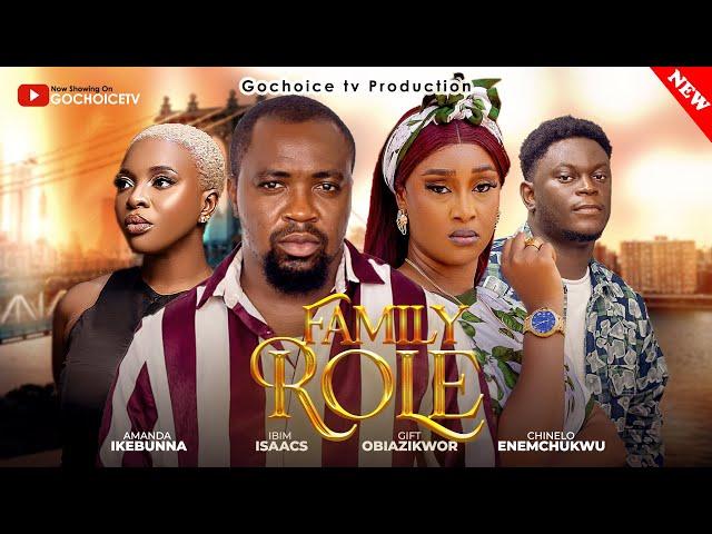 FAMILY ROLES  (New Movie) Chinelo Enemchukwu,Ibim Isaac, Amanda Ikebunna 2024 Nollywood #gochoicetv