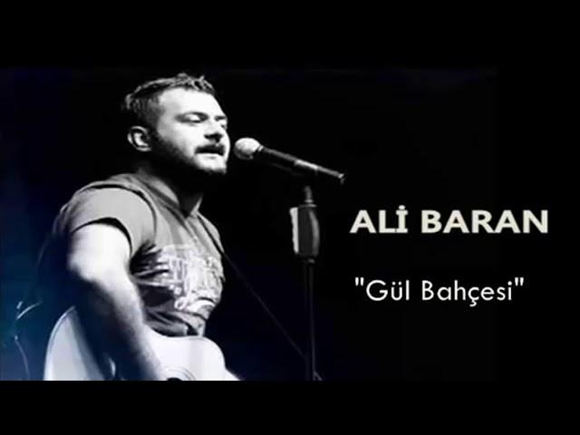 Ali Baran - Gül Bahçesi / Elbet Birgün Sevdugum