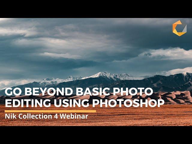 Go Beyond Basic Editing Using Adobe Photoshop with Nik Collection