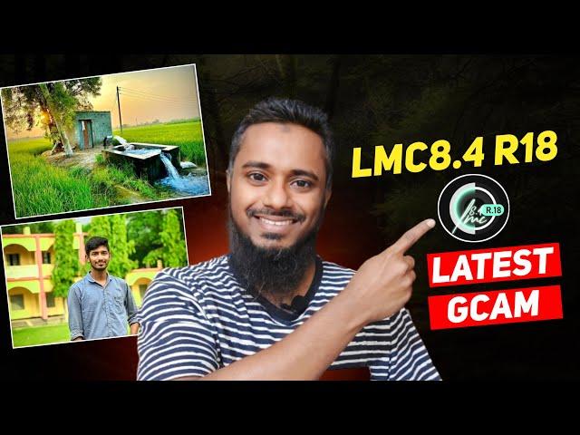 Lmc 8.4 R18 new gcam 2023 | Lmc8.4 update version with Premium Xml File | lmc new configs