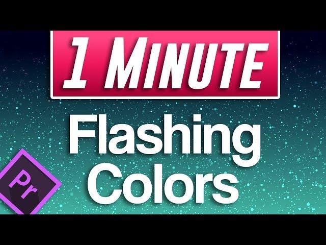 Premiere Pro CC : How to do a Trippy Flashing Colors Effect for Video