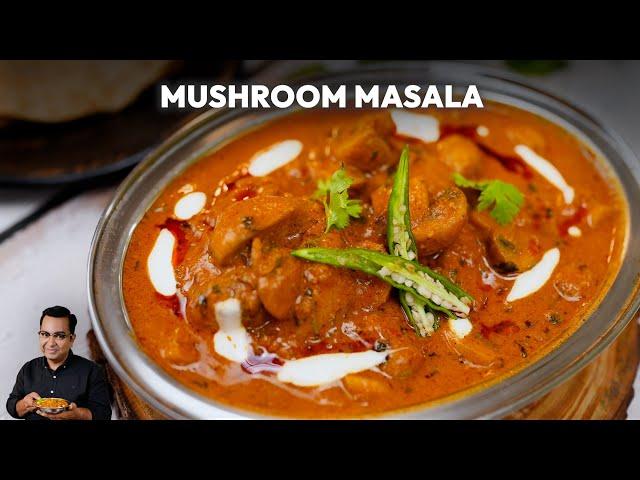 How To Cook Restaurant Style Mushroom Masala | Easy Cooking Recipe | Chef Ajay Chopra
