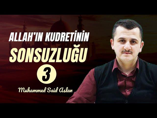 Allah'ın Kudretinin Sonsuzluğu - 3 - Risale-i Nur Sohbetleri - 07.10.2024