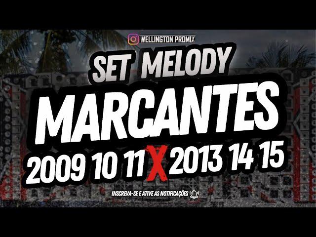  SET MELODY MARCANTES [2009 À 2015]  A MELHOR PLAYLIST DO YouTube 