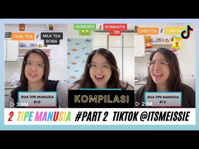 KOMPILASI 2 TIPE MANUSIA PART #2 TIKTOK @ITSMEISSIE